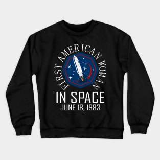 First American Woman In Space Day June 18, 1983 Crewneck Sweatshirt
